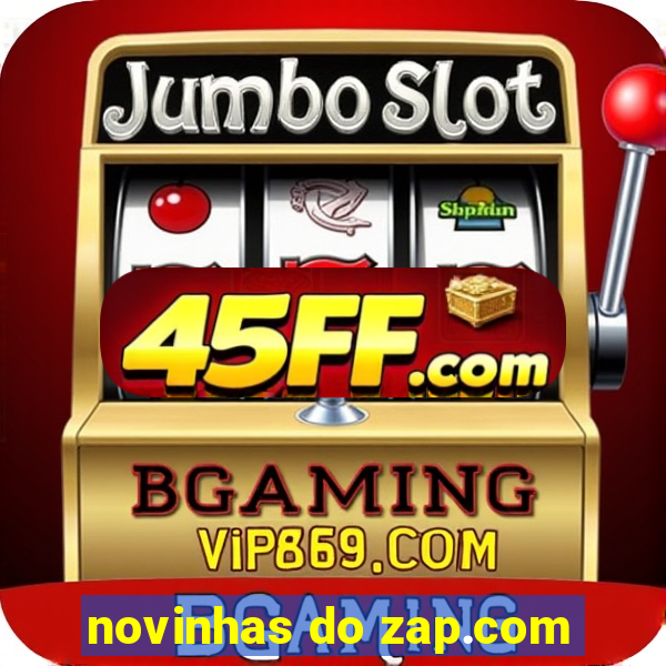 novinhas do zap.com